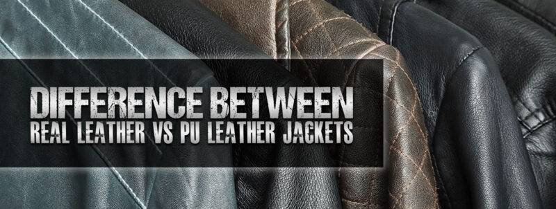 Real Leather Vs PU Leather Jackets