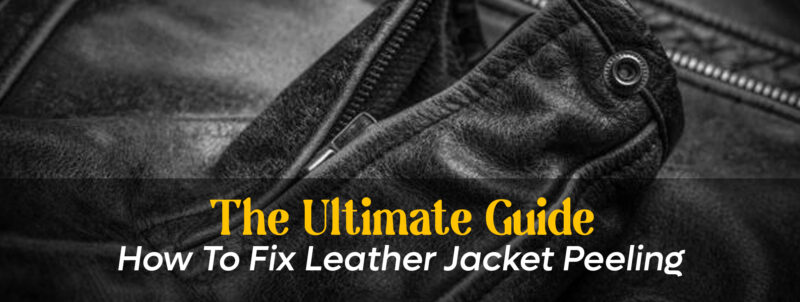 How to Fix Leather Jacket Peeling