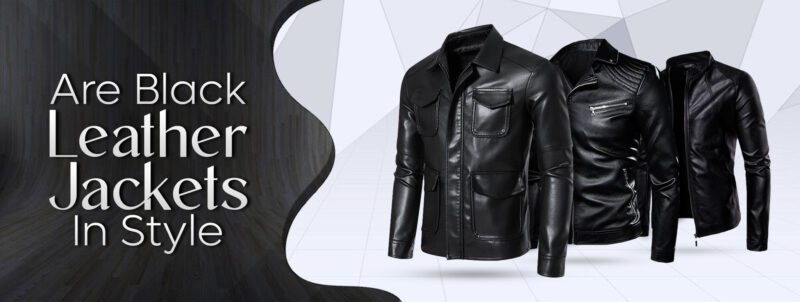 Are Black Leather Jackets In Style