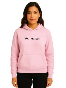 You Matter Hoodie
