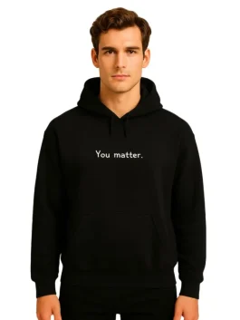 You Matter Hoodie