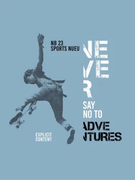Graphic print of the ‘Never Say No to Adventures’ slogan with a silhouette of a person jumping, featuring bold text and sports imagery in black and white on a blue background.